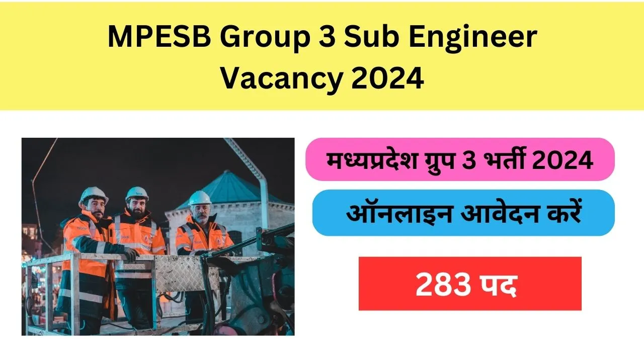 MPESB Group 3 Sub Engineer Vacancy 2024, 283 पद, ऑनलाइन आवेदन करें